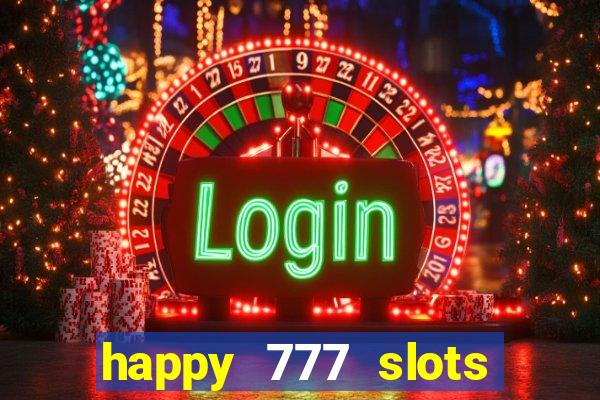 happy 777 slots paga mesmo